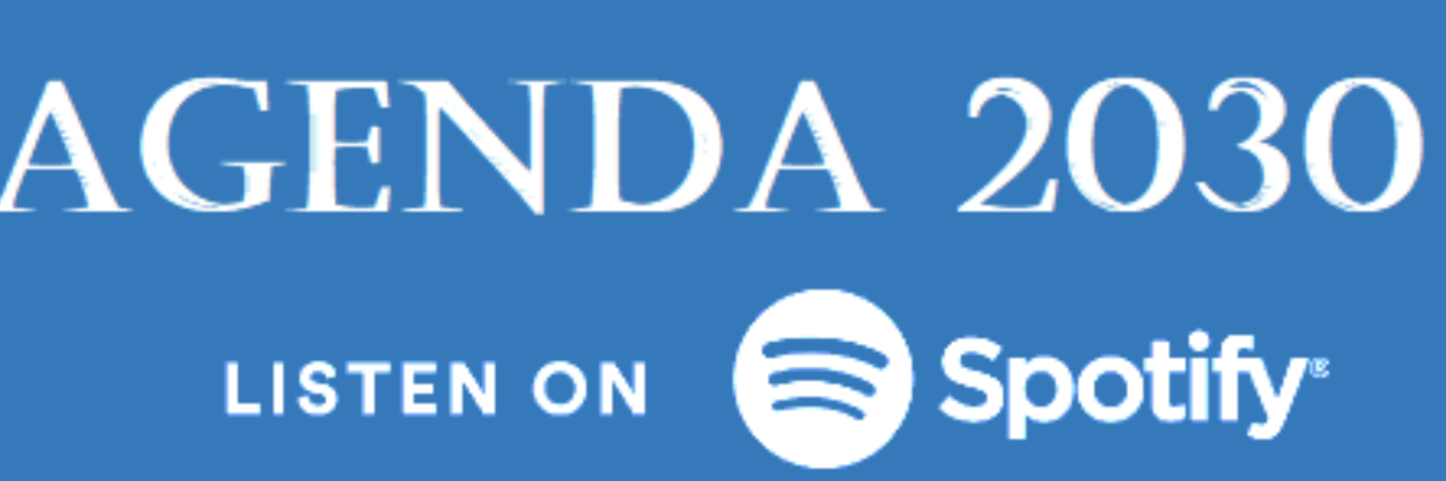 AGENDA 2030 LISTEN ON SPOTIFY